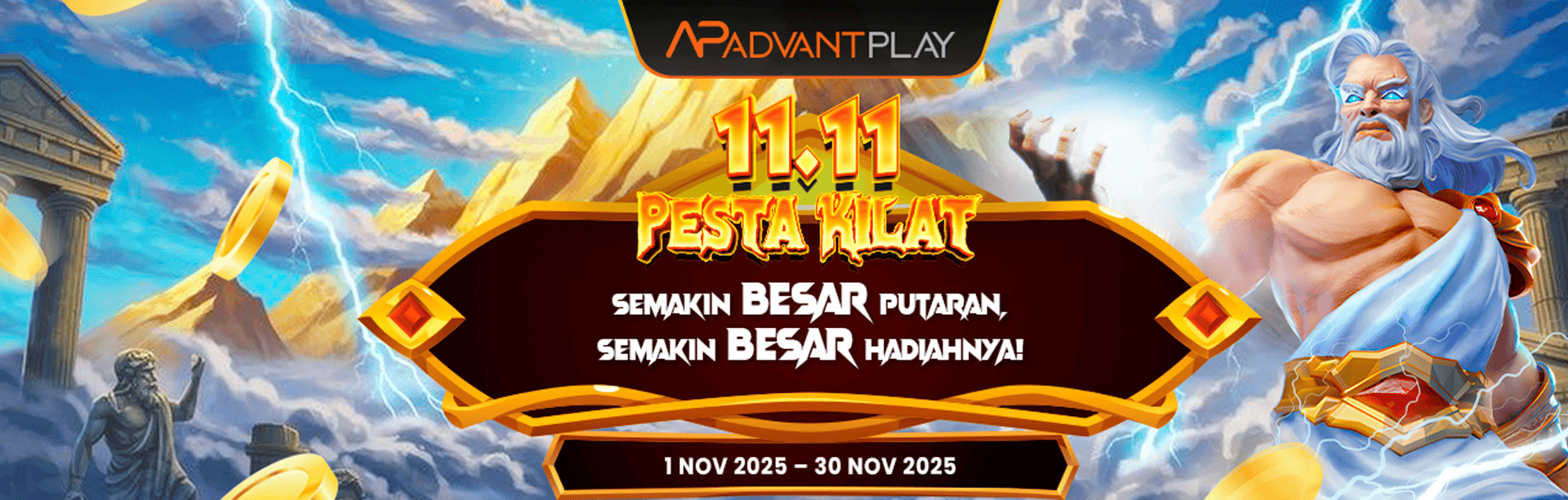 ADVANTPLAY - 11.11 PESTA KILAT! EVENT EKSKLUSIF NOVEMBER!ADVANTPLAY - 11.11 PESTA KILAT! EVENT EKSKLUSIF NOVEMBER! ADVANTPLAY - 11.11 PESTA KILAT! EVENT EKSKLUSIF NOVEMBER!