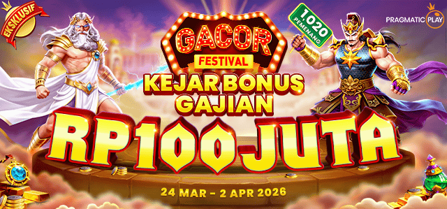 PP - GACOR FESTIVAL: KEJAR BONUS GAJIAN