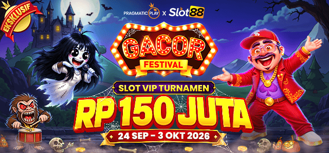 SLOT88 X PP - GACOR FESTIVAL: SLOT VIP TURNAMEN
