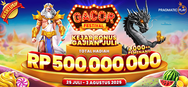 PP - GACOR FESTIVAL: KEJAR BONUS GAJIAN JULI 